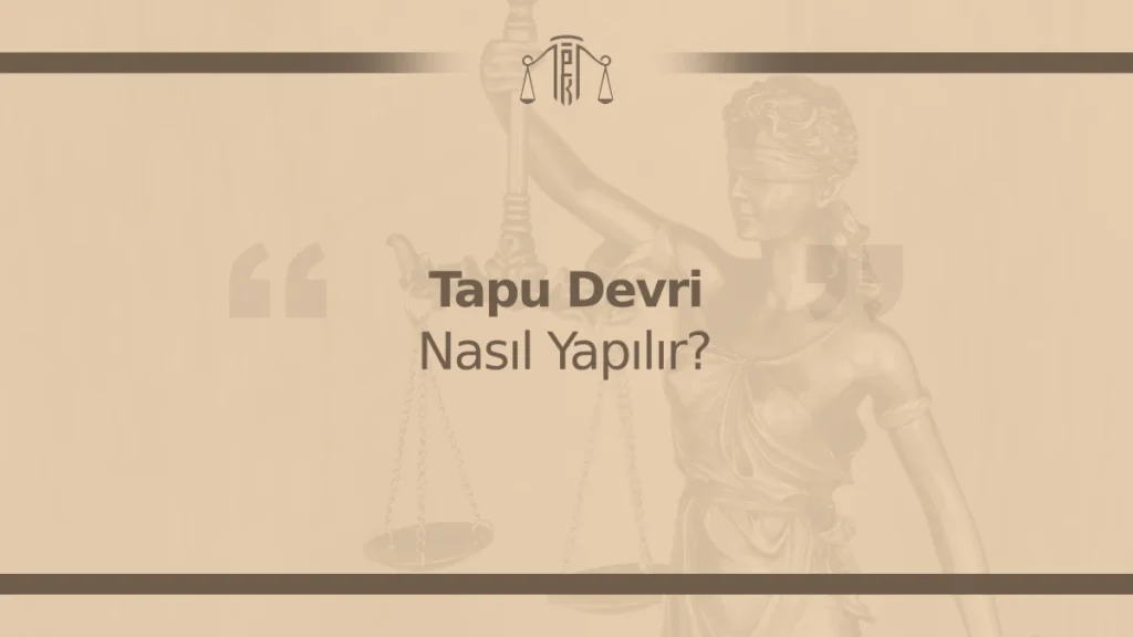 Tapu Devri Nasıl Yapılır? [2026]