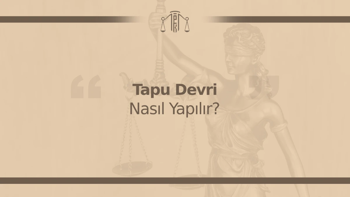 tapu devri nasıl yapılır