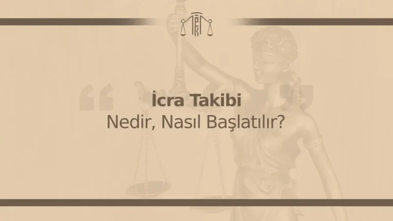 İcra Takibi Nedir, Nasıl Başlatılır?