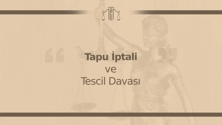 Tapu İptali ve Tescil Davası