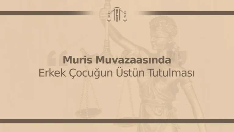 Muris Muvazaasında Erkek Çocuğun Üstün Tutulması
