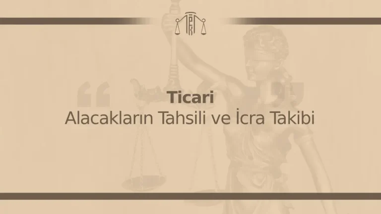 Ticari Alacakların Tahsili ve İcra Takibi