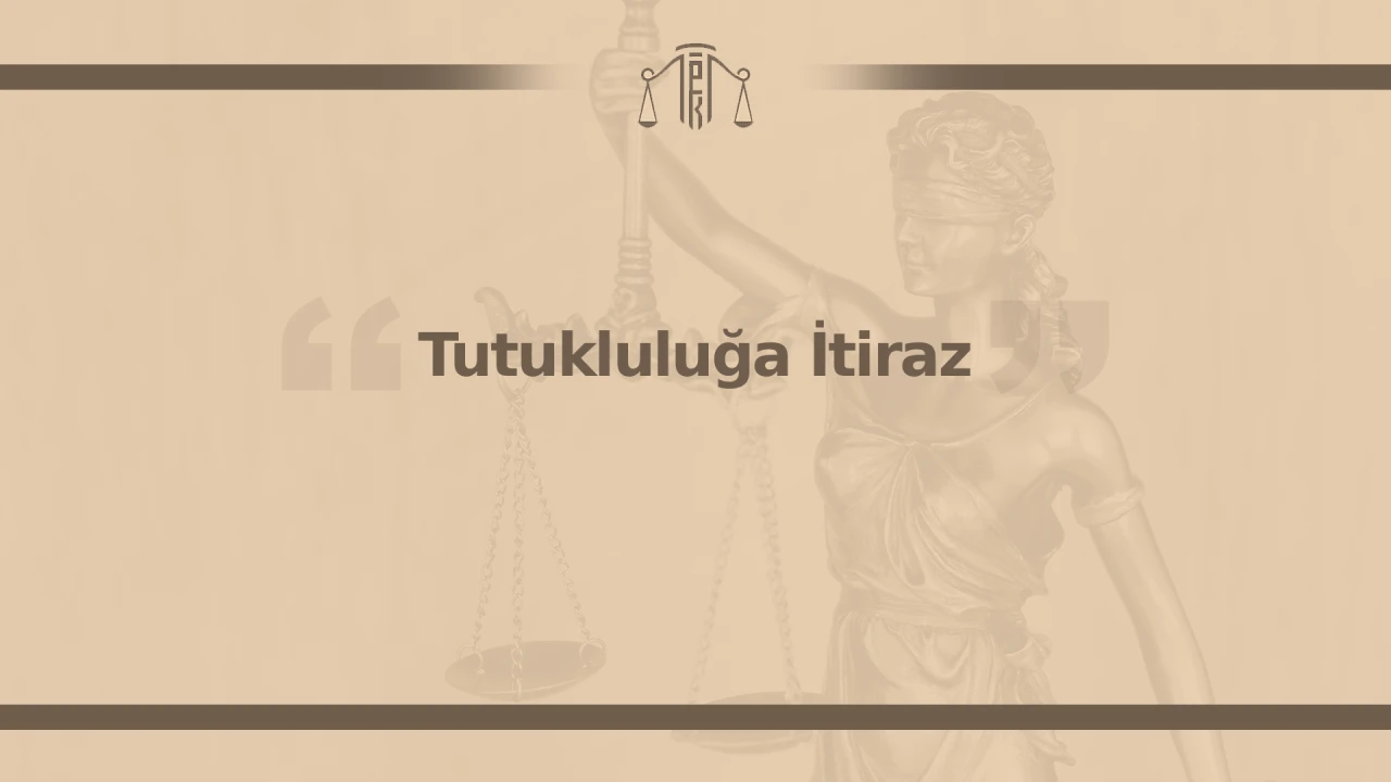 tutukluluğa itiraz