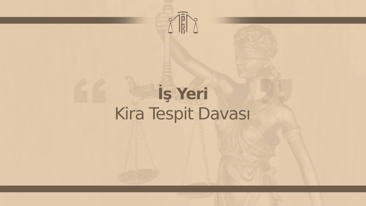 iş yeri kira tespit davası