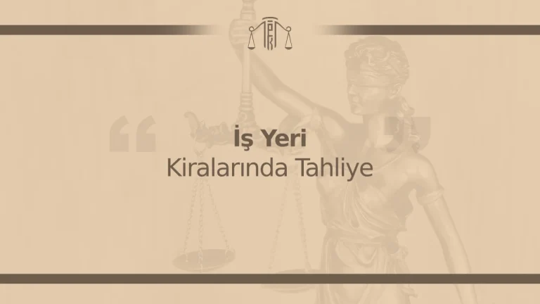 İşyeri Kiralarında Tahliye